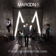 Maroon 5 - It Wont Be Soon Before Long